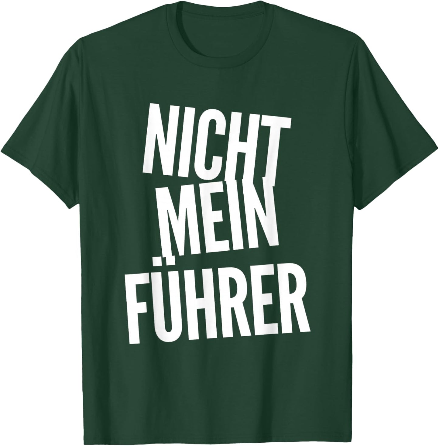 Nicht Mein Führer Not My President In German Funny Quotes T-Shirt - T-Shirt | Forest