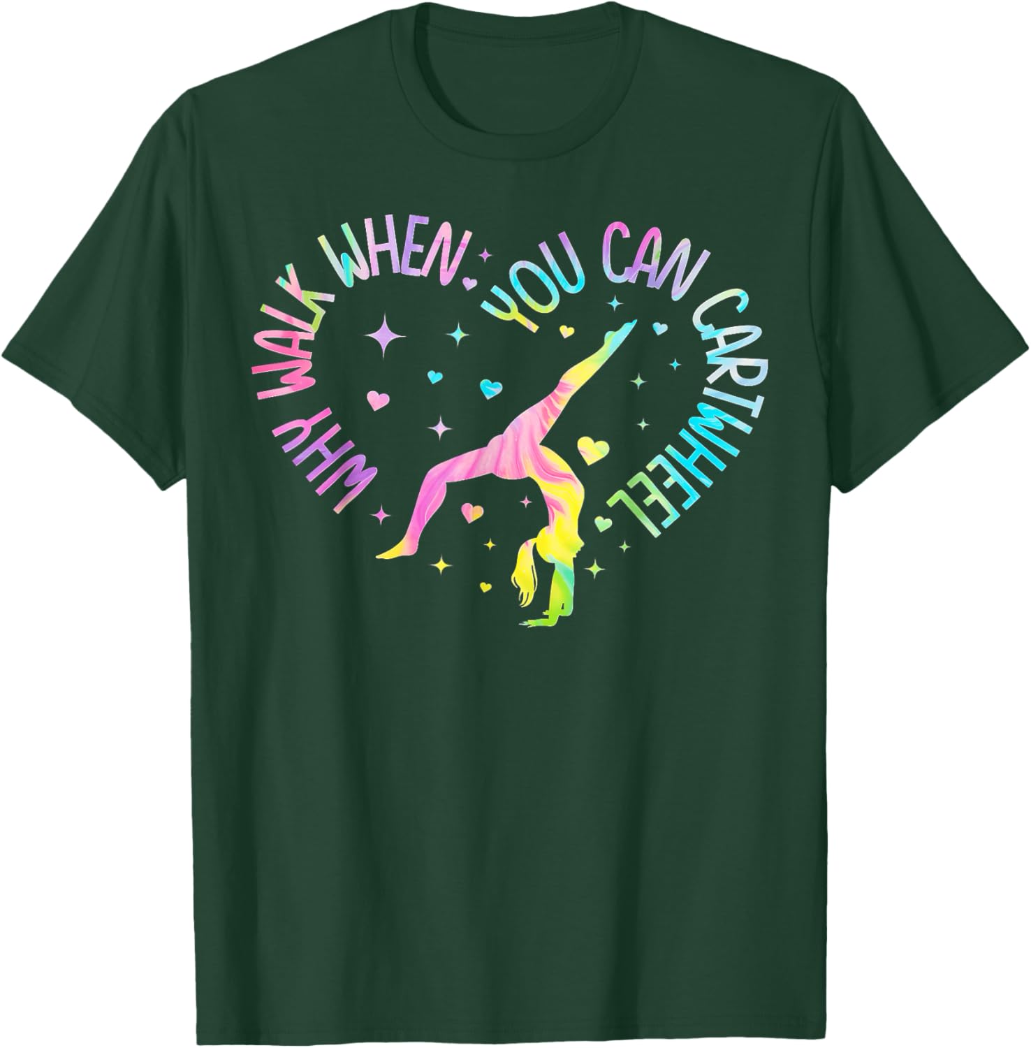 Girls Why Walk When You Can Cartwheel Gymnastic T-Shirt - T-Shirt | Forest