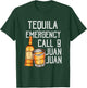 Funny Saying Tequila Emergency Call Juan Party Gag Party Pun T-Shirt - T-Shirt | Forest