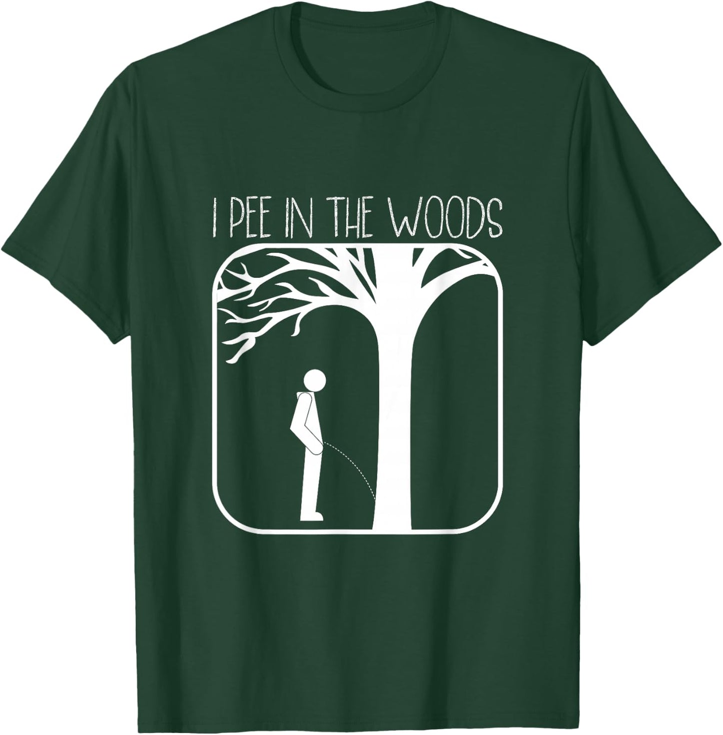 I Pee In The Woods Camping Nature Lovers Backpacking T-Shirt - T-Shirt | Forest