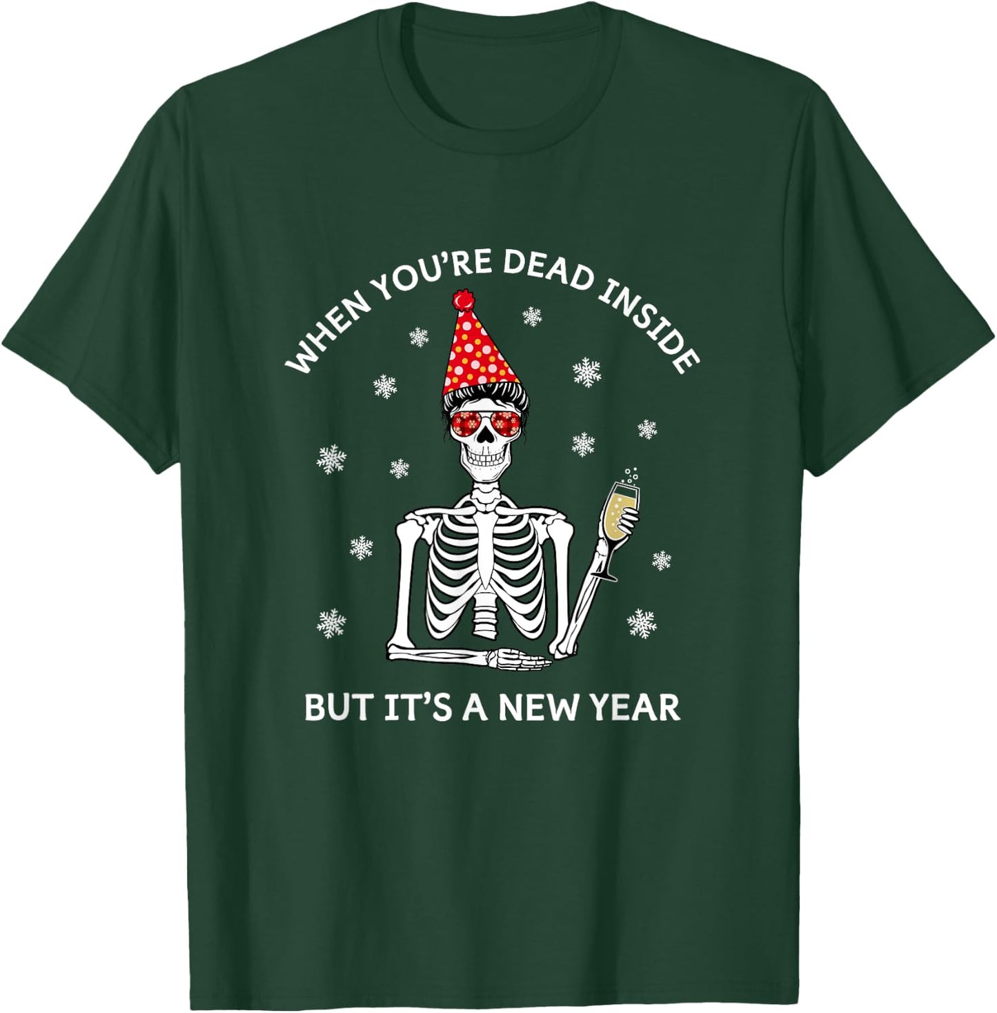 Funny Skull When You're Dead Inside but it's a New Year T-Shirt - T-Shirt | Forest