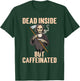Dead Inside But Caffeinated Coffee Halloween Grim Reaper T-Shirt - T-Shirt | Forest