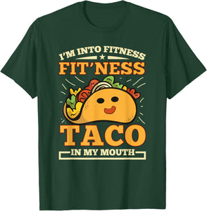 I'm Into Fitness Fit'ness Taco In My Mouth T-Shirt - T-Shirt | Forest