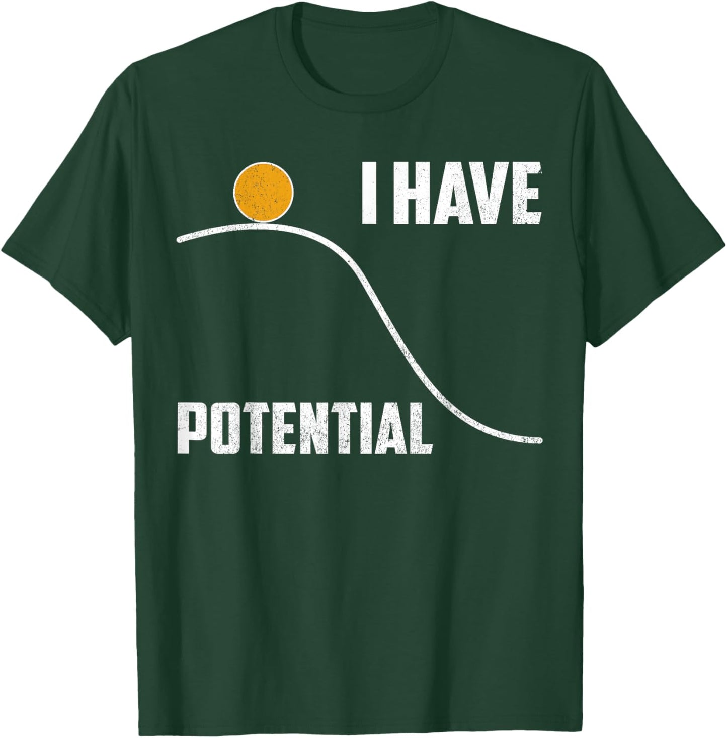 Physics T Shirt I Have Potential Funny Science Teacher Gift T-Shirt - T-Shirt | Forest