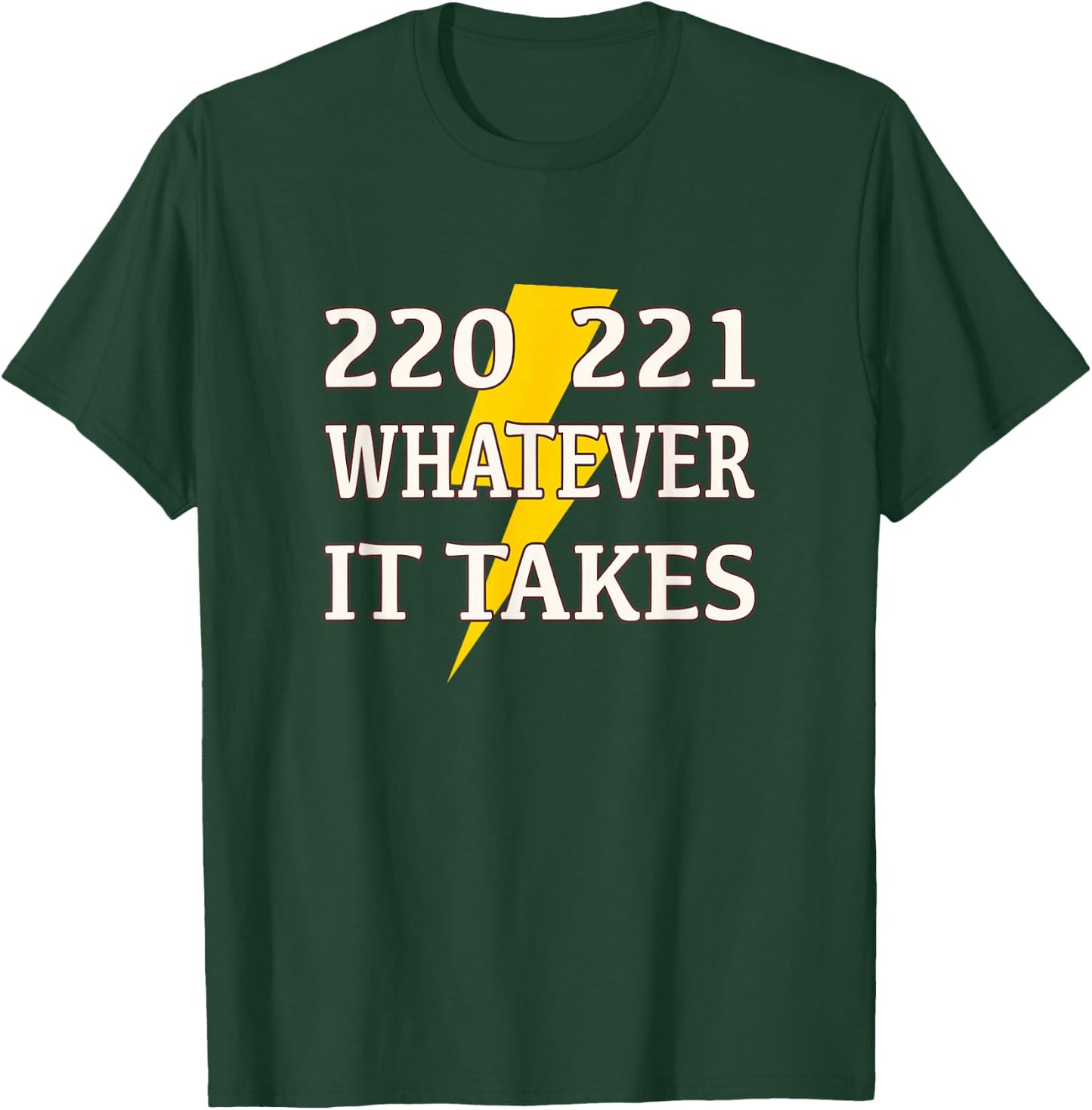 220 221 Whatever it Takes Lineman Electrician T-Shirt - T-Shirt | Forest