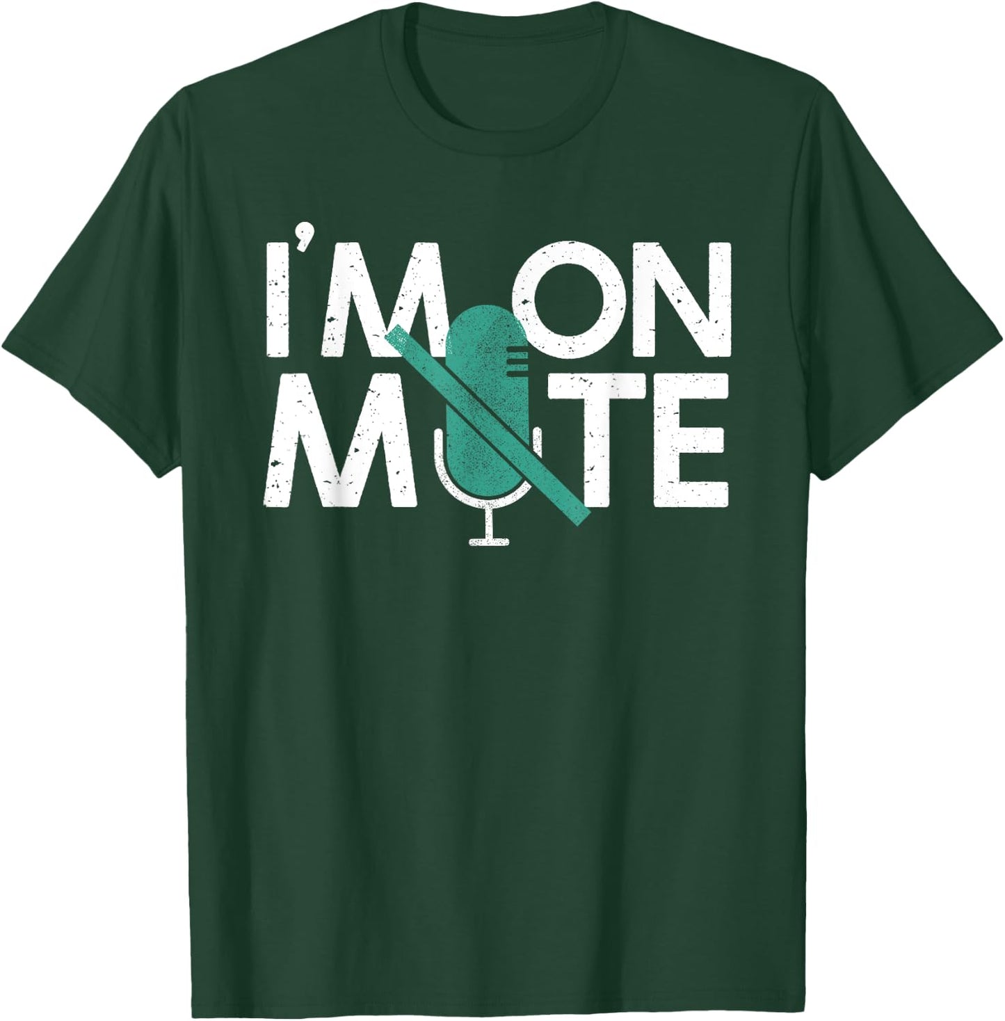 I'm On Mute Gift Women Virtual Meeting T-Shirt - T-Shirt | Forest