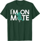 I'm On Mute Gift Women Virtual Meeting T-Shirt - T-Shirt | Forest