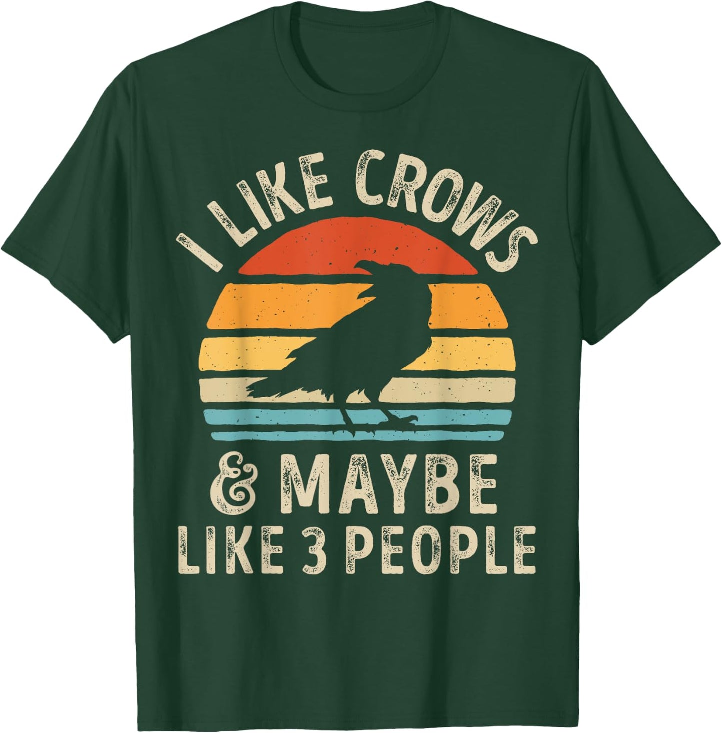 I Like Crows and Maybe 3 People Funny Crow Retro Vintage T-Shirt - T-Shirt | Forest