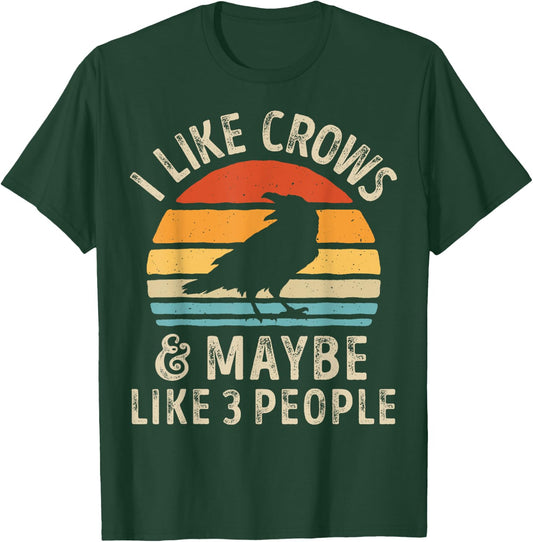 I Like Crows and Maybe 3 People Funny Crow Retro Vintage T-Shirt - T-Shirt | Forest