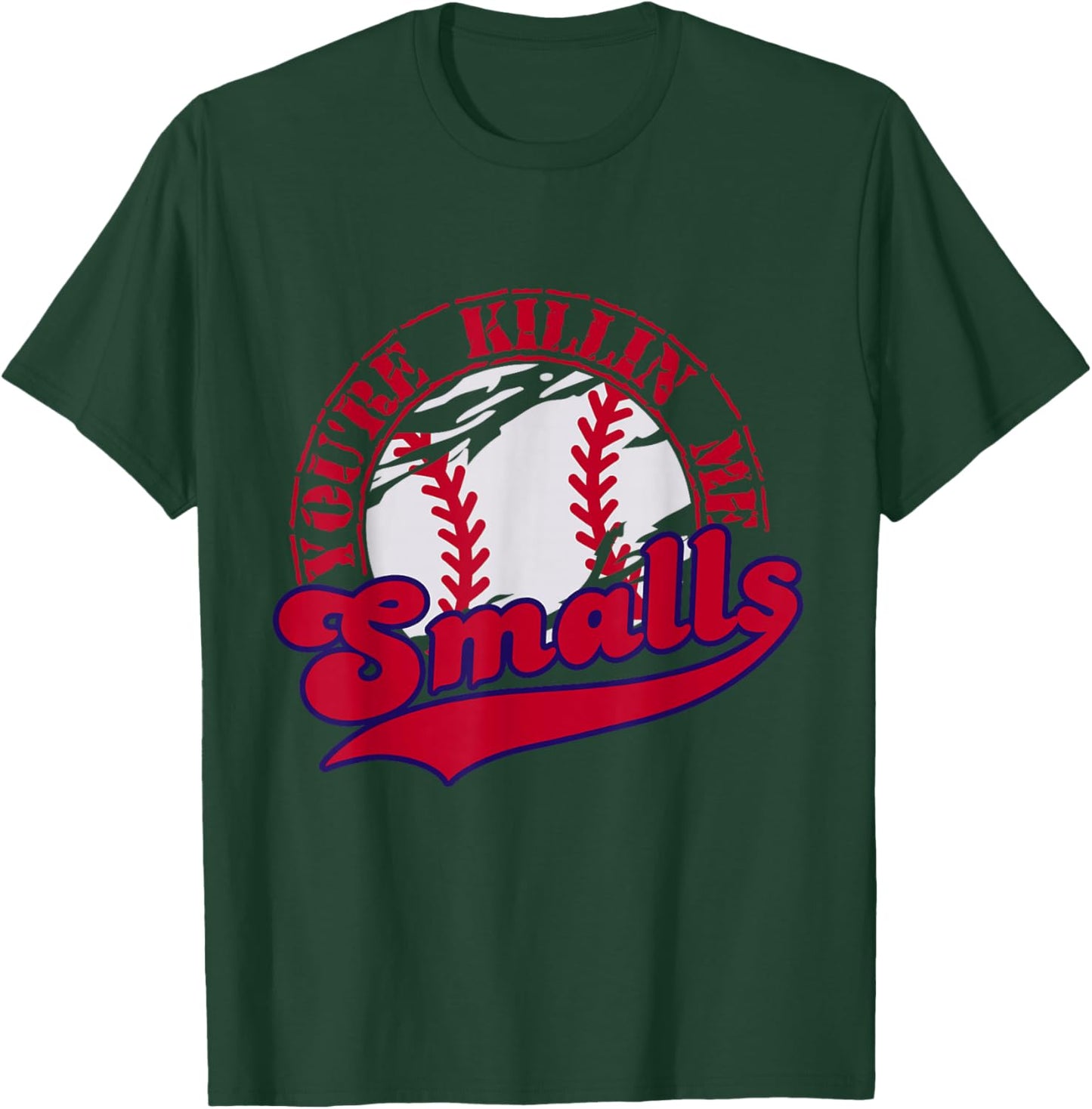 You're Killin Me Smalls Funny Baseball Vintage T-Shirt - T-Shirt | Forest