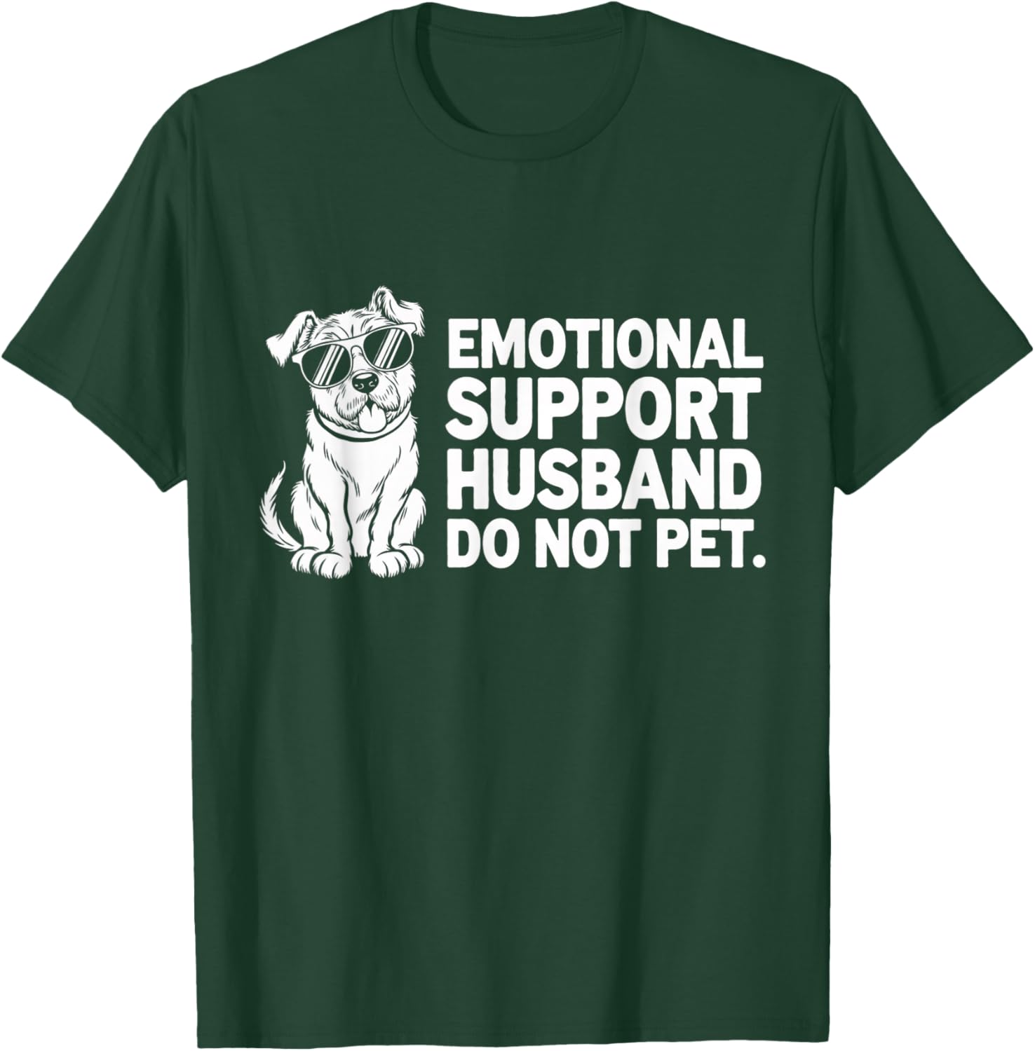 Emotional Support Husband Do Not Pet T-Shirt - T-Shirt | Forest