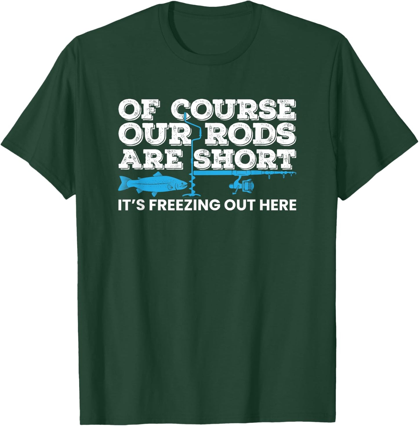 Ice Fishing Short Rods Winter Ice Fishing T-Shirt - T-Shirt | Forest