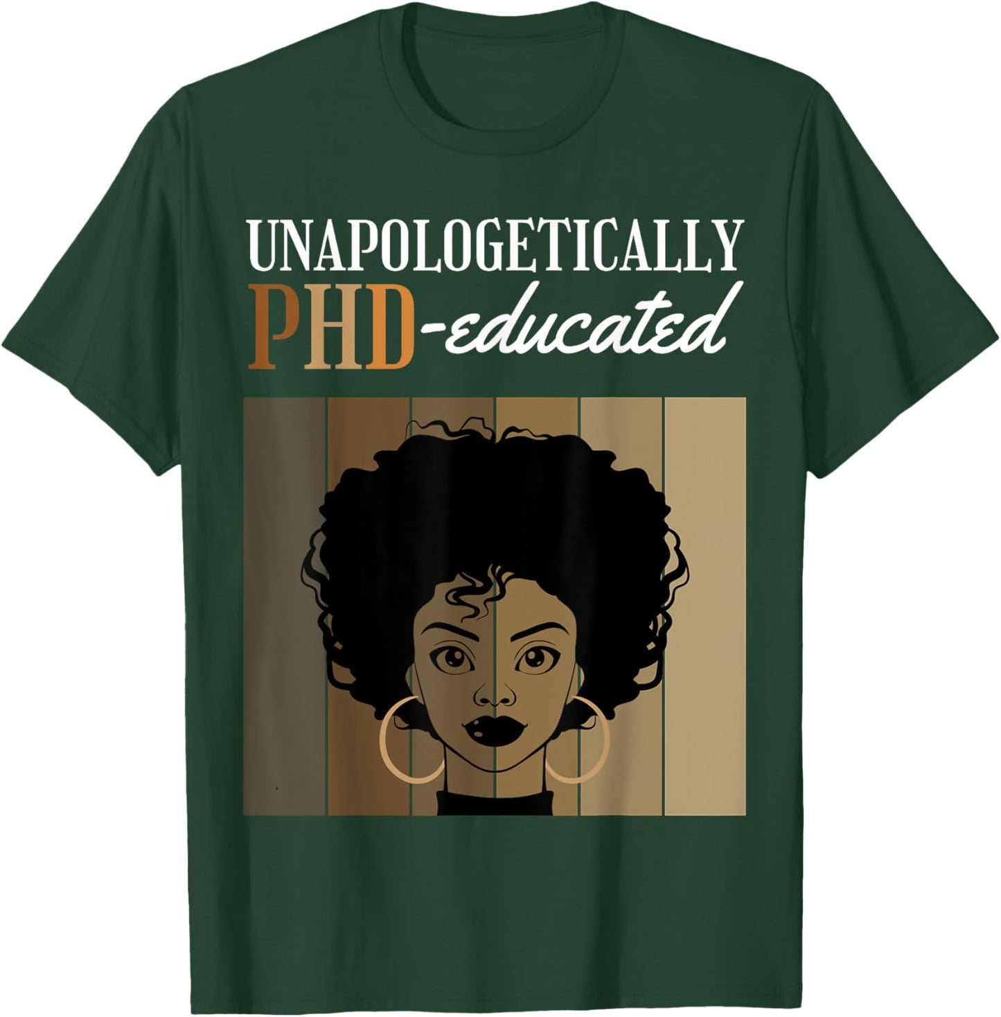 Unapologetically PHD Educated Student Graduation Black Afro T-Shirt - T-Shirt | Forest