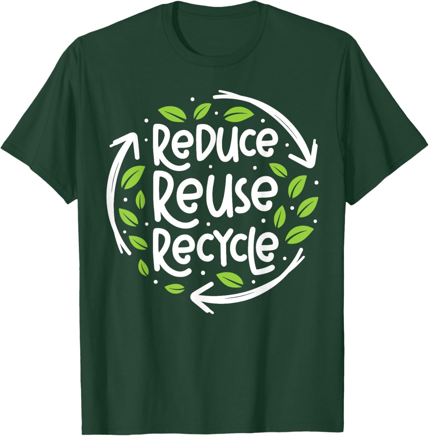 Reuse Reduce Recycle Save Earth Day Planet T-Shirt - T-Shirt | Forest
