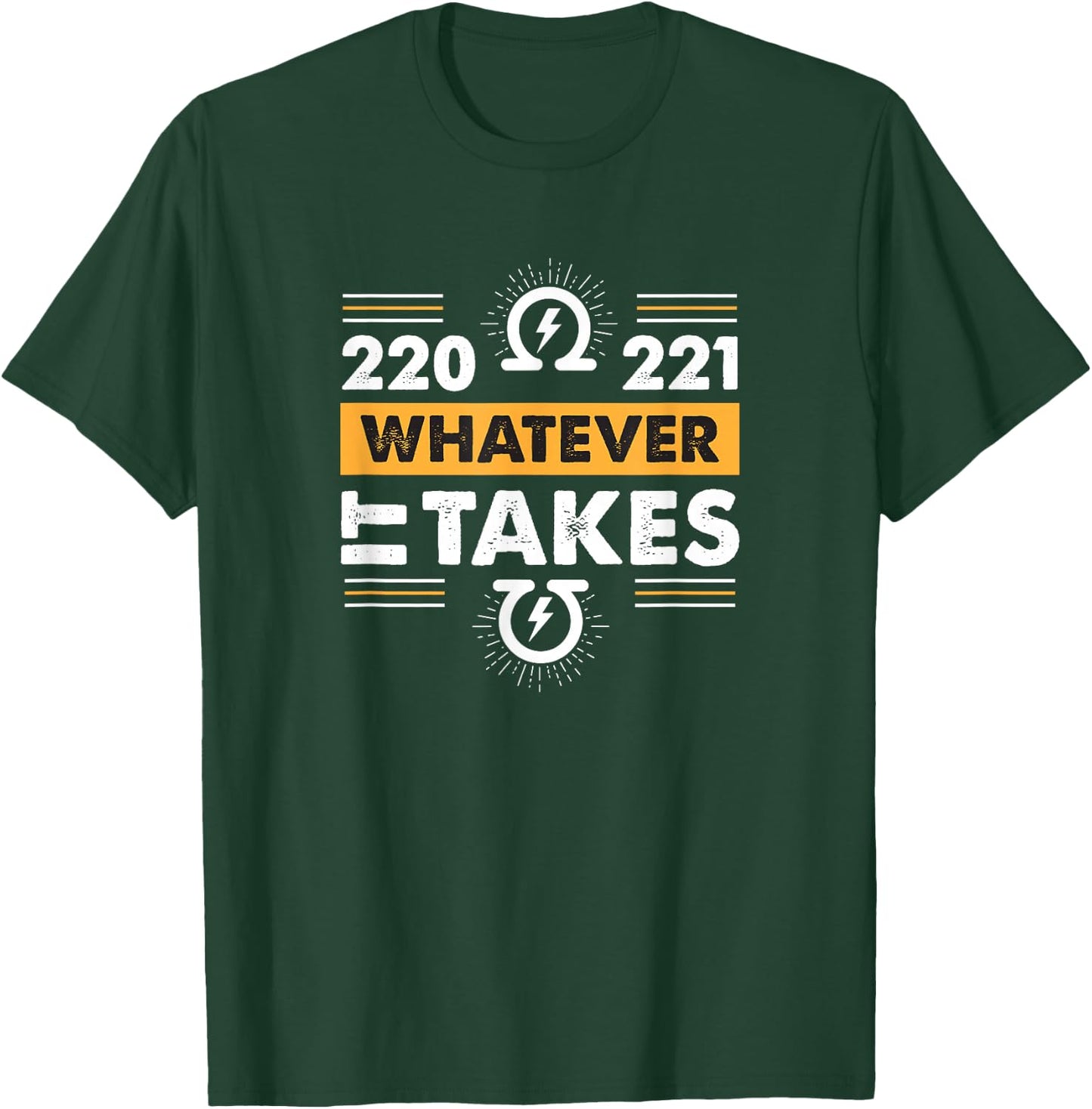 220 221 Whatever It Takes T-Shirt - T-Shirt | Forest