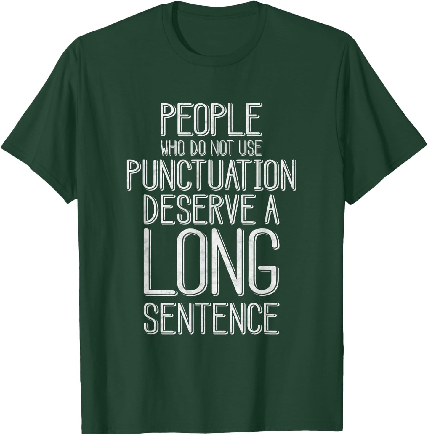 People Who Do Not Use Punctuation Funny Grammar T-Shirt - T-Shirt | Forest