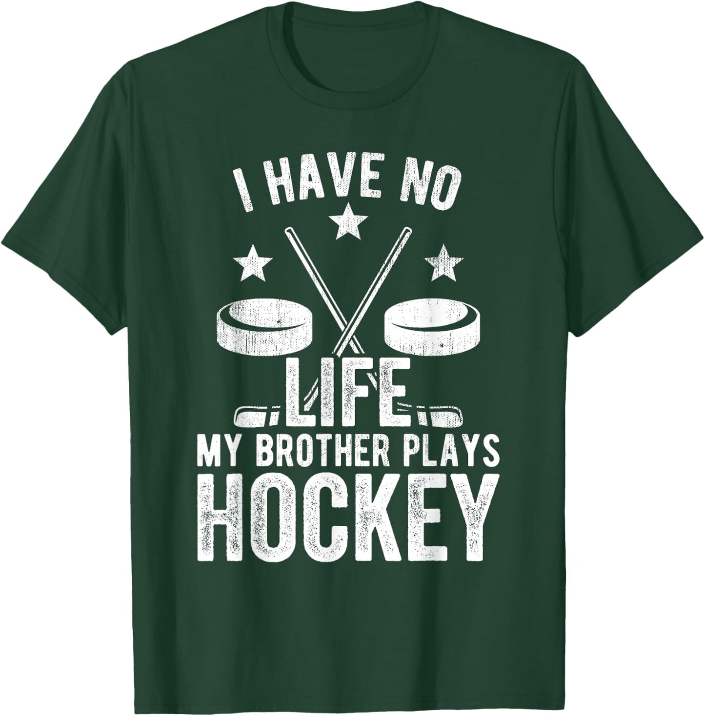 I Have No Life My Brother Plays Hockey Shirt T-Shirt - T-Shirt | Forest