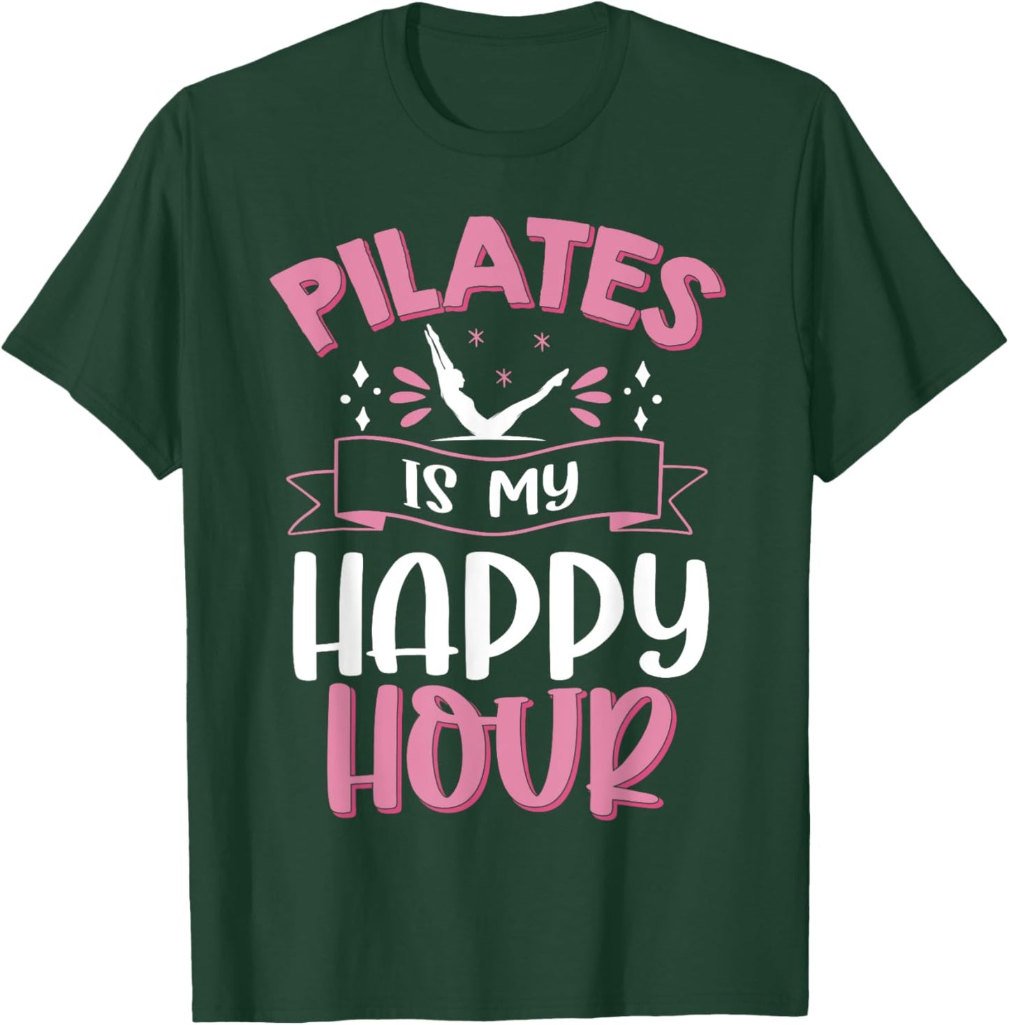 Pilates is my Happy Hour Meditation Pilates Instructor T-Shirt - T-Shirt | Forest