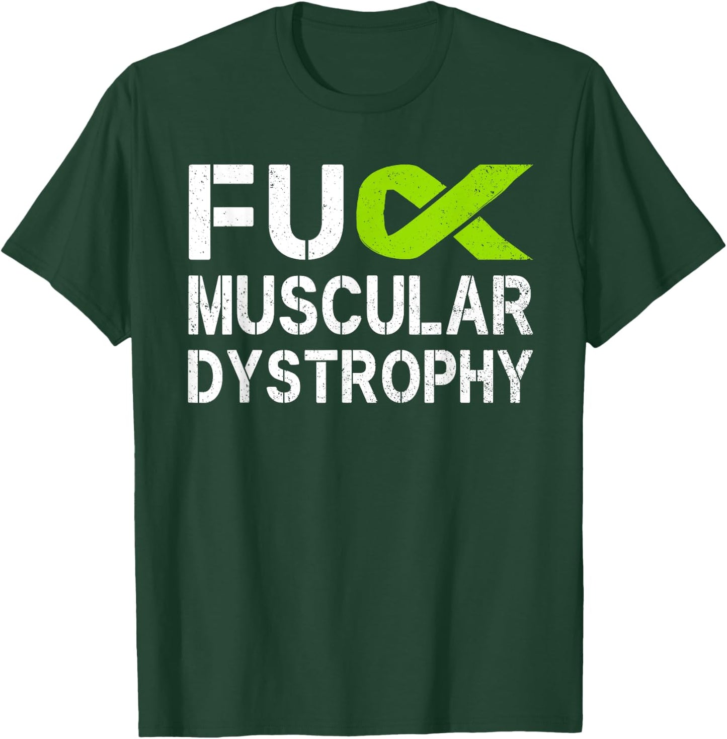 Fuck Muscular Dystrophy MD Awareness Lime Ribbon Support T-Shirt - T-Shirt | Forest