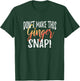 Don't Make This Ginger Snap Funny Redhead Gift T-Shirt - T-Shirt | Forest