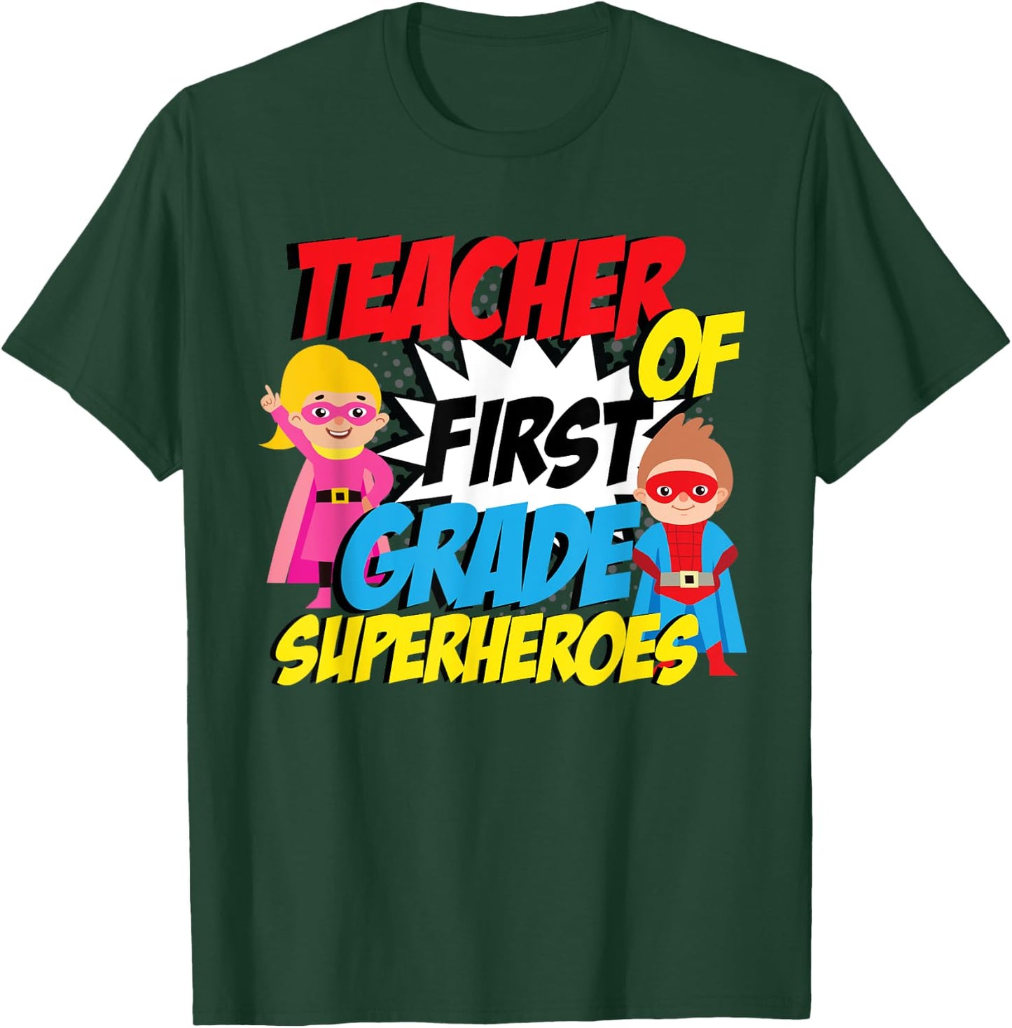I Teach First Grade Superheroes First Grade Teacher T-Shirt - T-Shirt | Forest