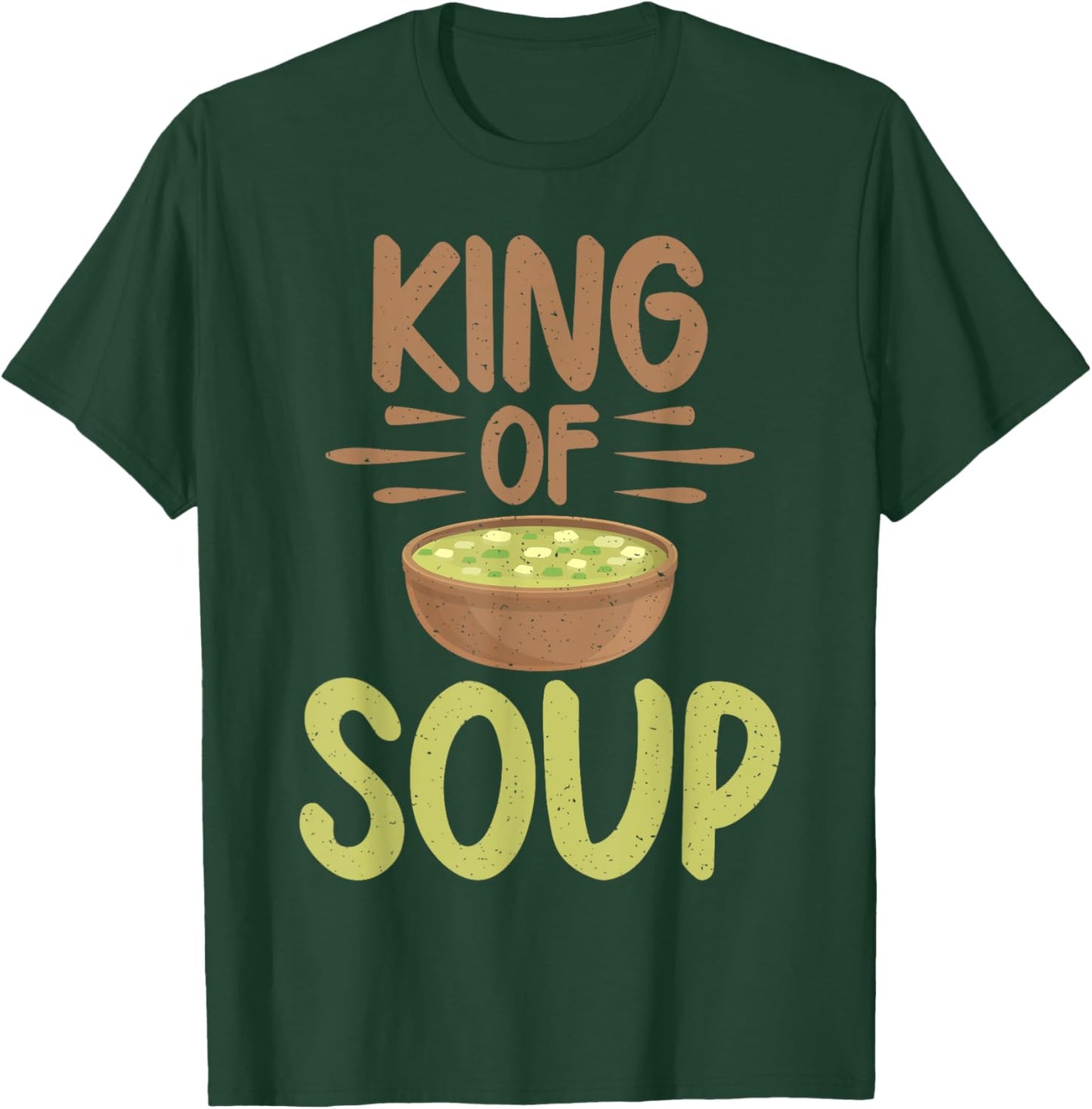 King of Soup Lover T-Shirt - T-Shirt | Forest