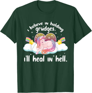 I Believe In Holding Grudges I'll Heal In Hell Cute Unicorn T-Shirt - T-Shirt | Forest