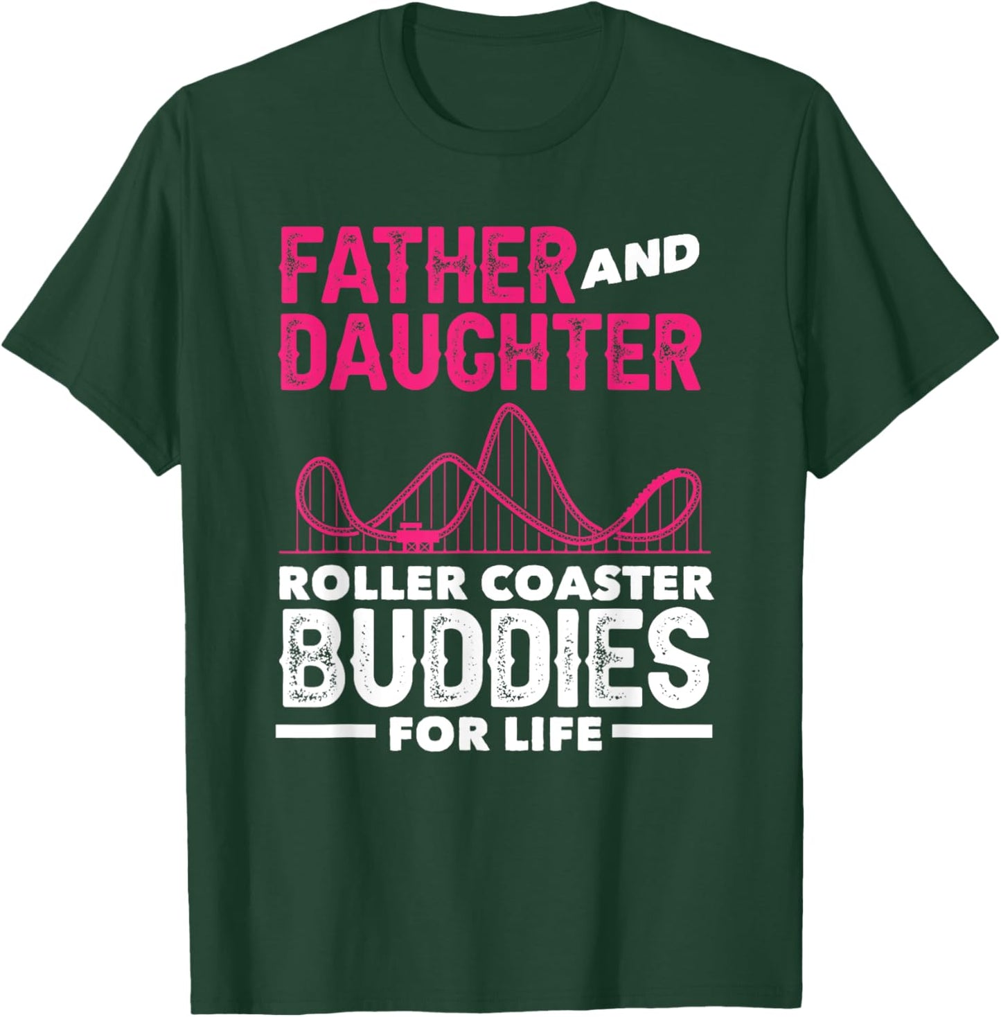 Roller Coaster Father Daughter Buddies Life T-Shirt - T-Shirt | Forest