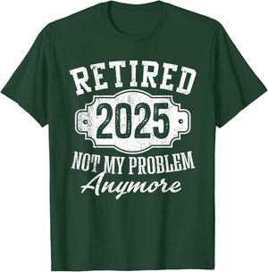 Retired 2025 Not My Problem Anymore Vintage Badge Retirement T-Shirt - T-Shirt | Forest