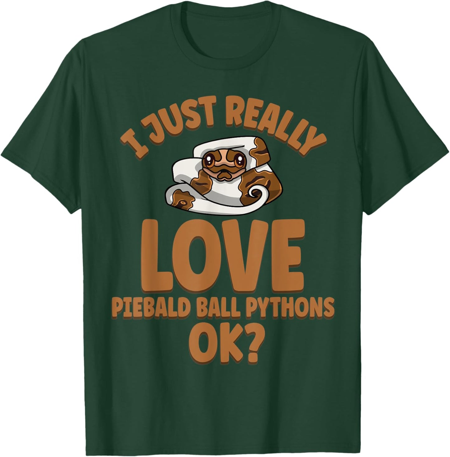 I Just Really Love Piebald Ball Pythons OK T-Shirt - T-Shirt | Forest