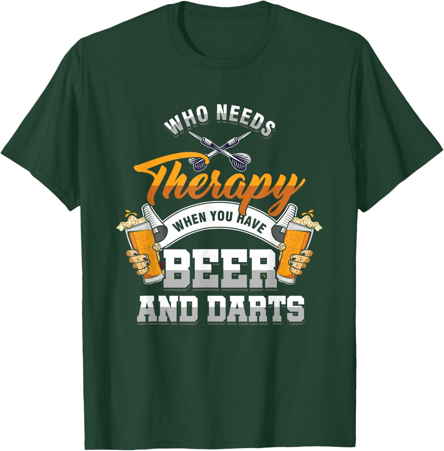 Dart Throwing Who Needs Therapy You Have Beer & Darts T-Shirt - T-Shirt | Forest