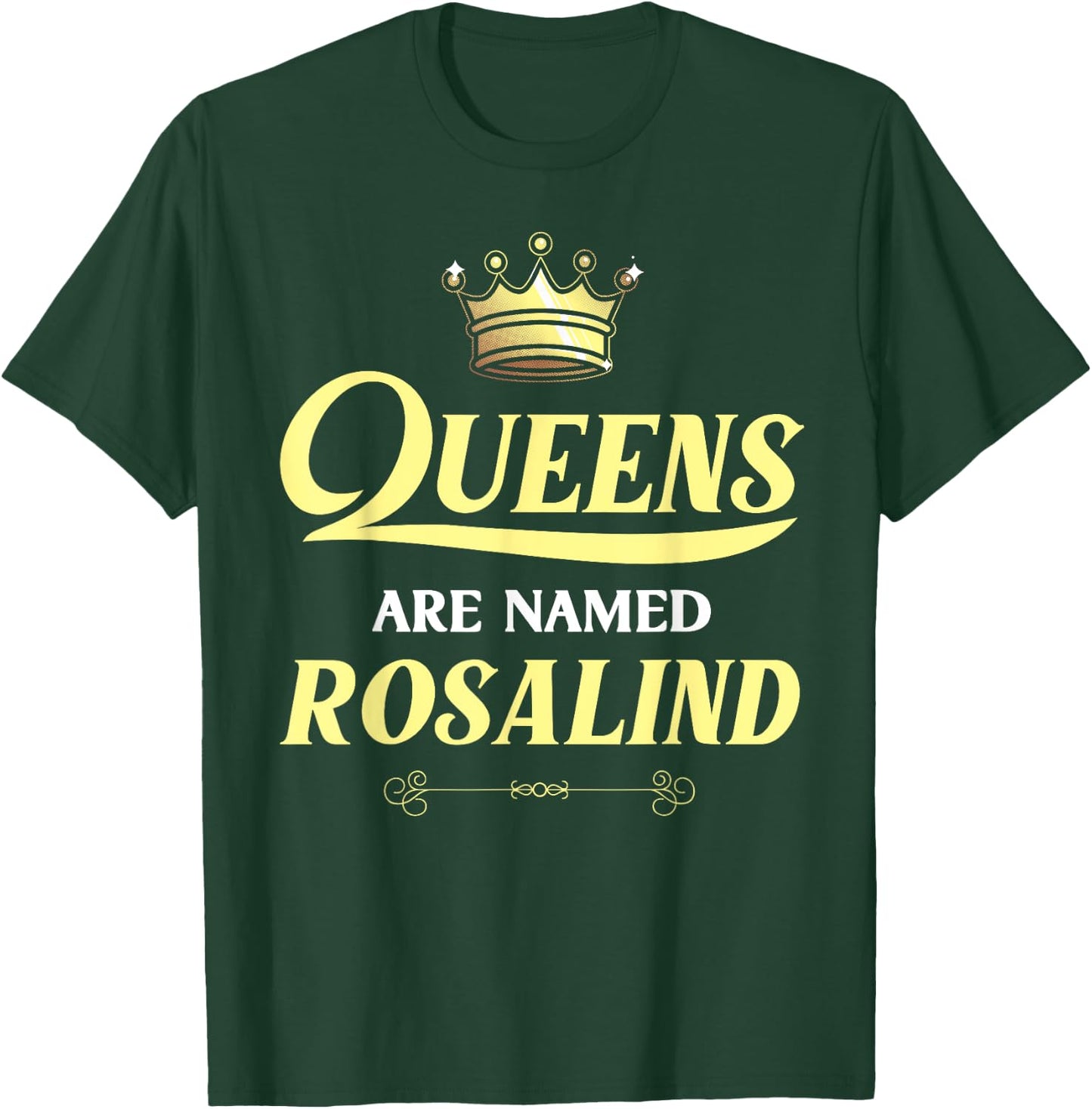 Queens Are Named ROSALIND Gift Personalized Funny Birthday T-Shirt - T-Shirt | Forest