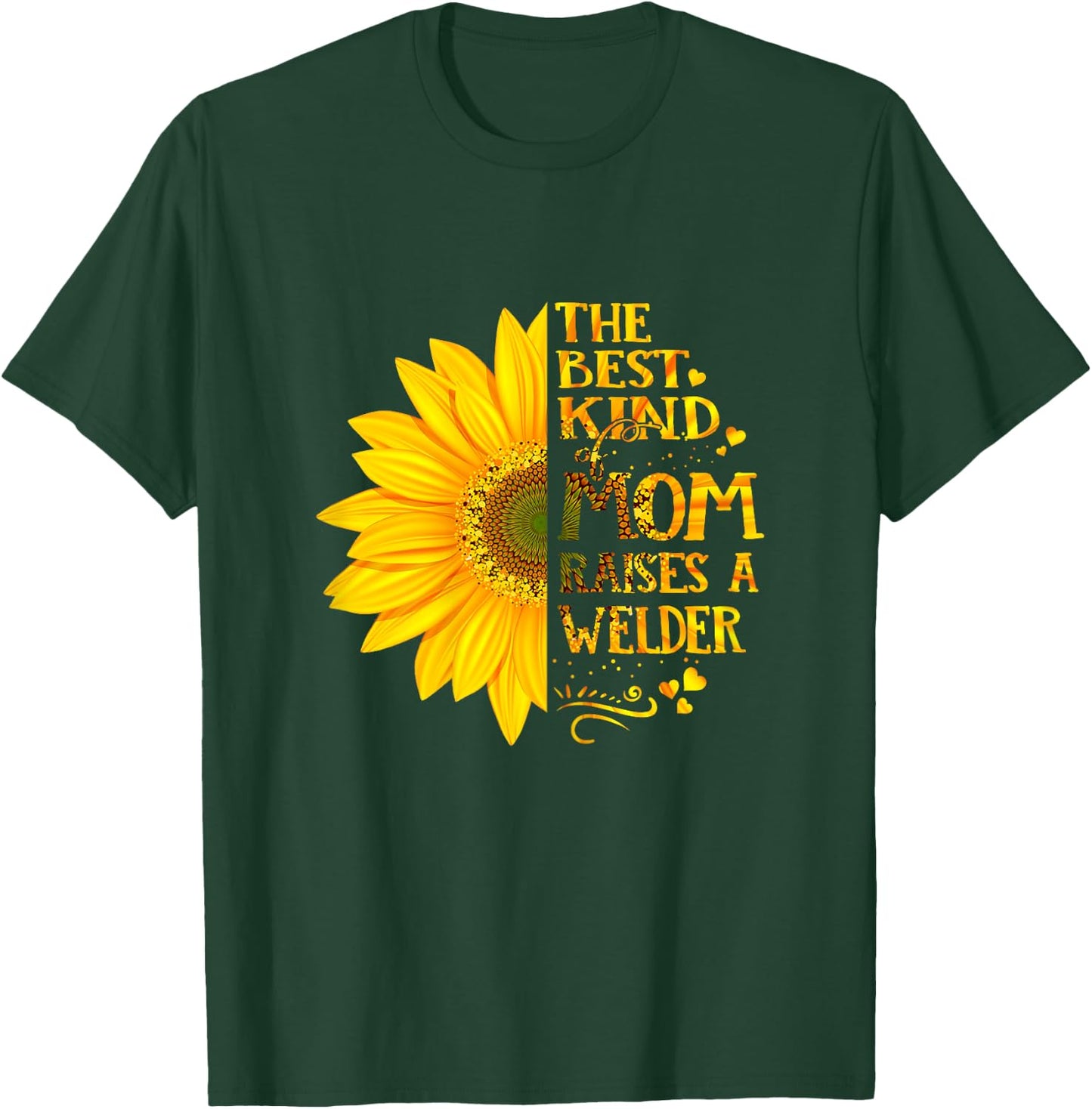 The Best Kind Of Mom Raises A WELDER Mother's Day T-Shirt - T-Shirt | Forest