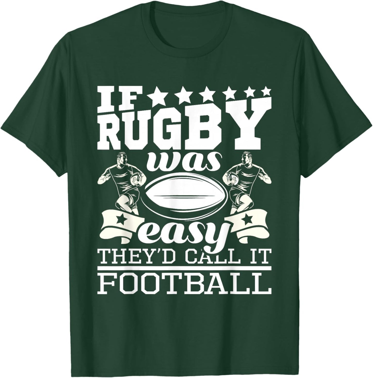 If Rugby was Easy They'd Call It Football - Funny Rugby Small T-Shirt - T-Shirt | Forest