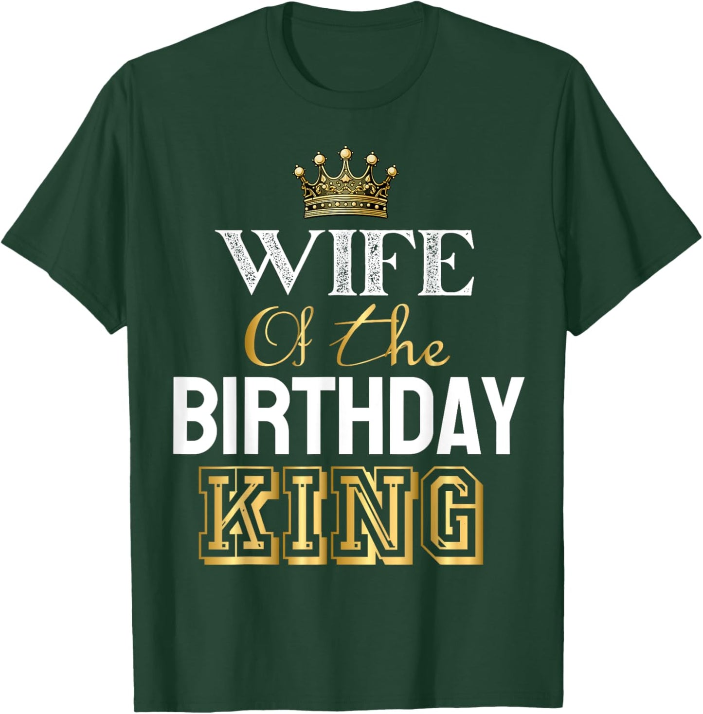 Wife Of The Birthday King Matching Bday Party T-Shirt - T-Shirt | Forest