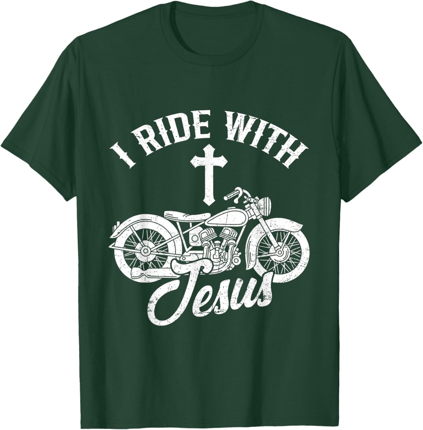 I Ride With Jesus Proud Christian Motorcycle Rider Biker T-Shirt - T-Shirt | Forest