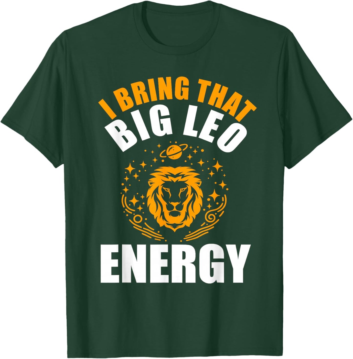 I Bring That Big Leo Energy Women Zodiac Lion Leo Season T-Shirt - T-Shirt | Forest