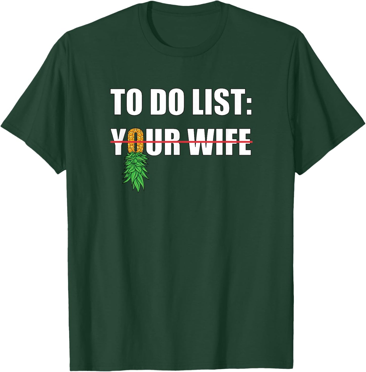to Do List Your Wife Funny Swinger Upside Down Pineapple Men T-Shirt - T-Shirt | Forest