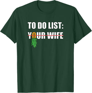 to Do List Your Wife Funny Swinger Upside Down Pineapple Men T-Shirt - T-Shirt | Forest