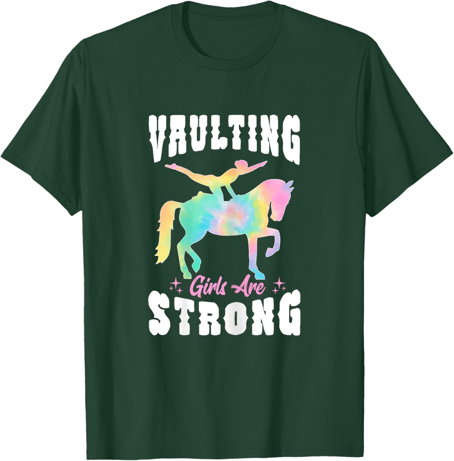 Tie Dye Vaulting Girls Are Strong Riding Equestrian Horse T-Shirt - T-Shirt | Forest