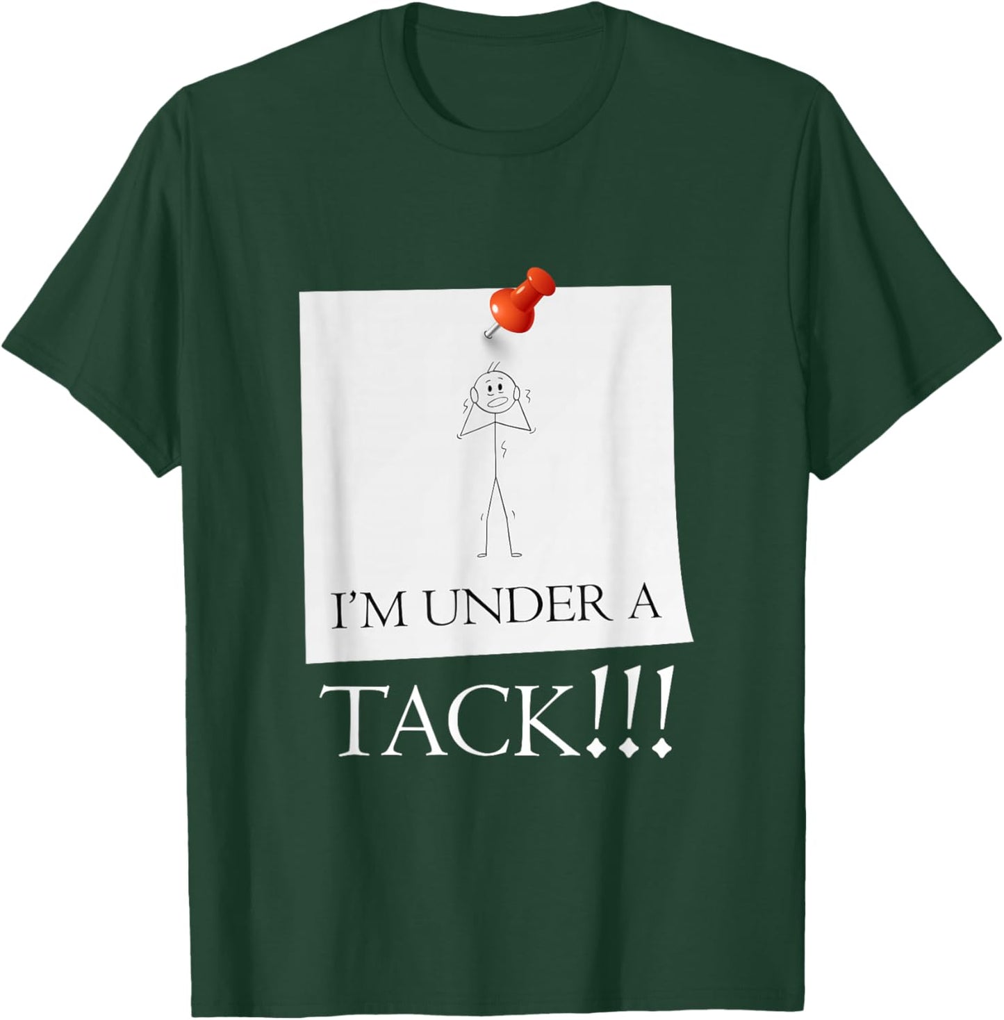 I'm Under A Tack, Attack Funny Stick Person Figure T-Shirt - T-Shirt | Forest
