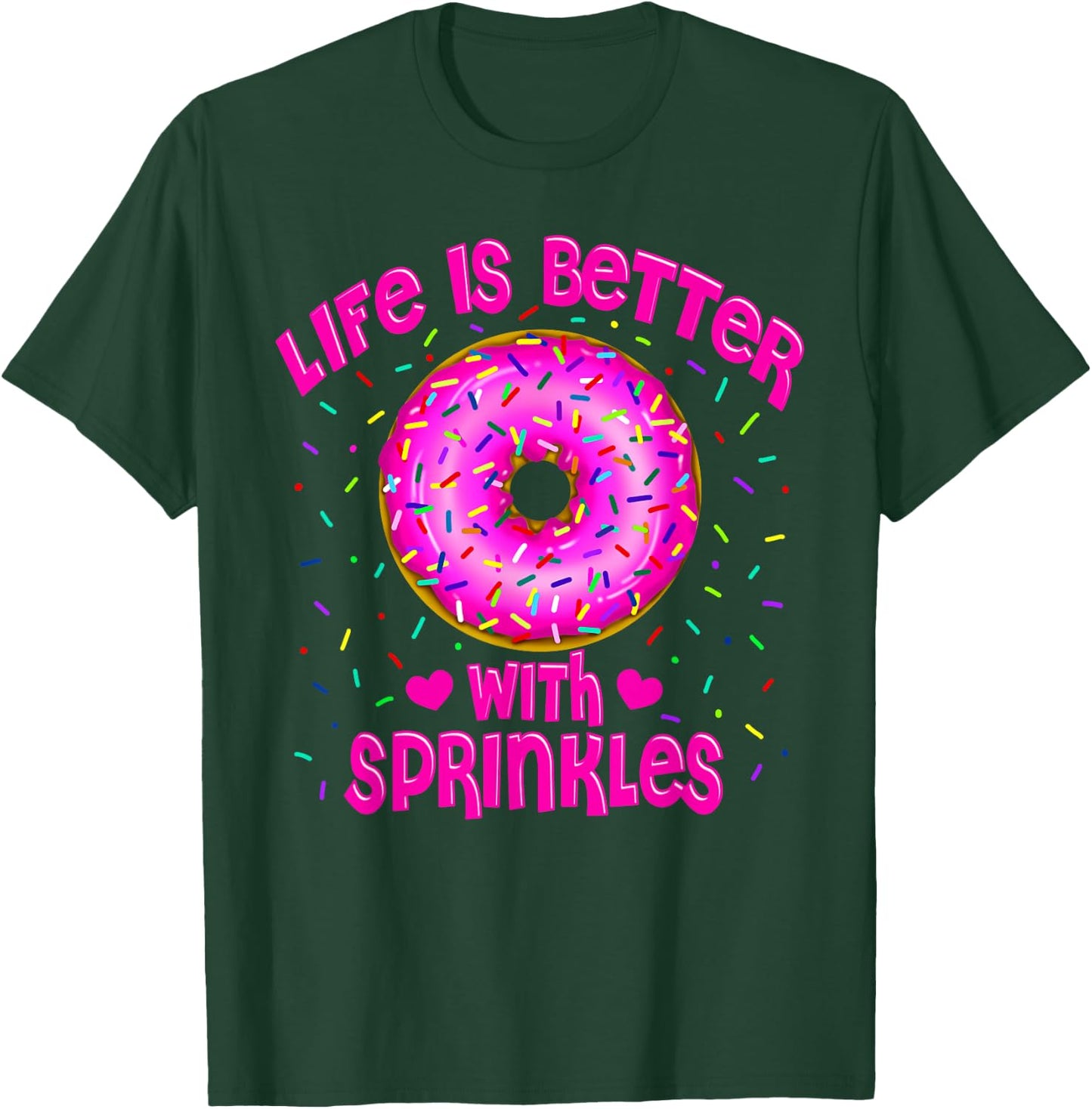 Life Is Better With Sprinkles Pink Donut Sweets lover T-Shirt - T-Shirt | Forest