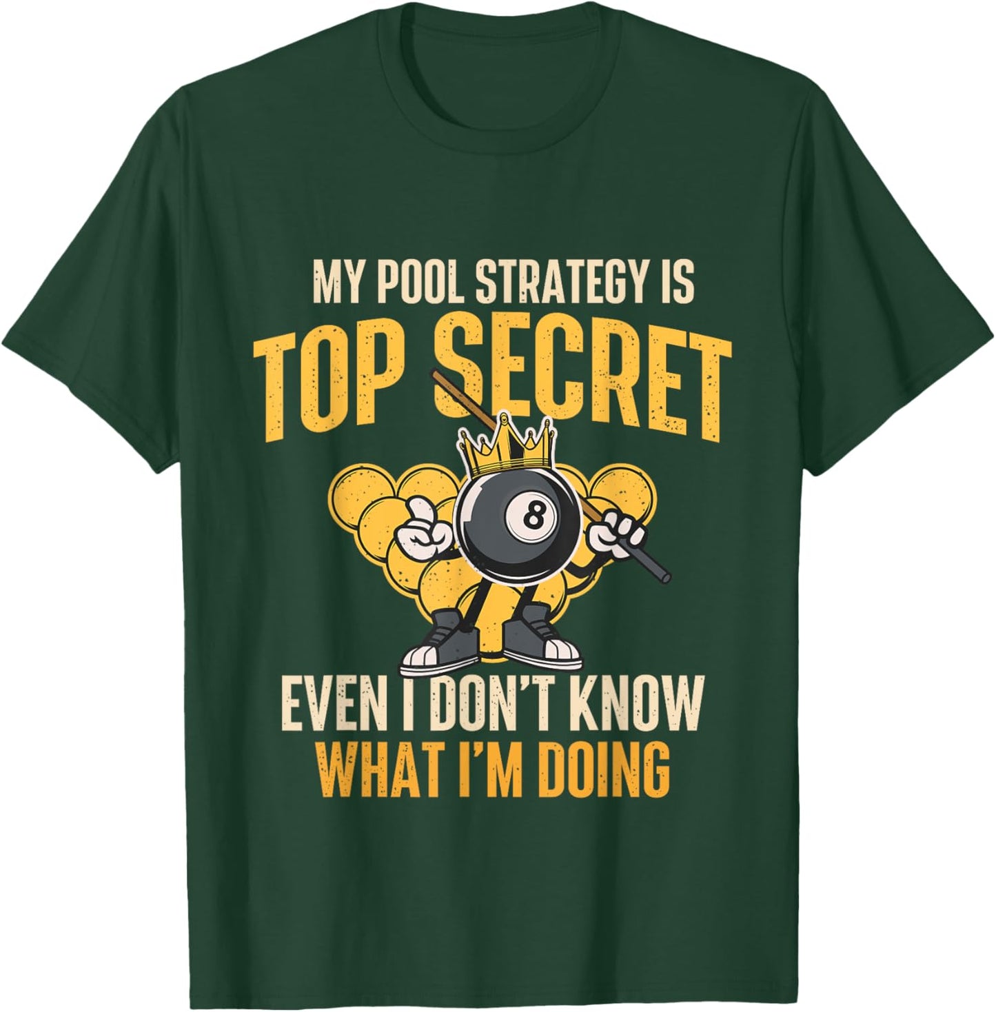 My Pool Strategy Is Top Secret - Billiard Player Game Lover T-Shirt - T-Shirt | Forest