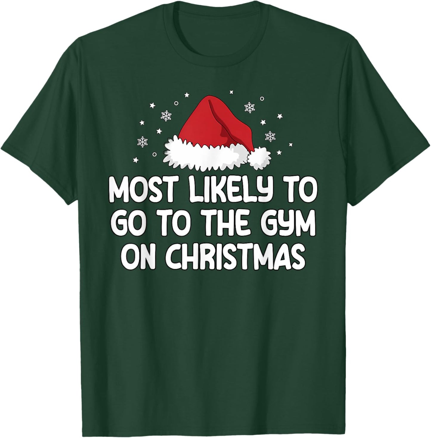 Most Likely To Go To The Gym On Christmas T-Shirt - T-Shirt | Forest