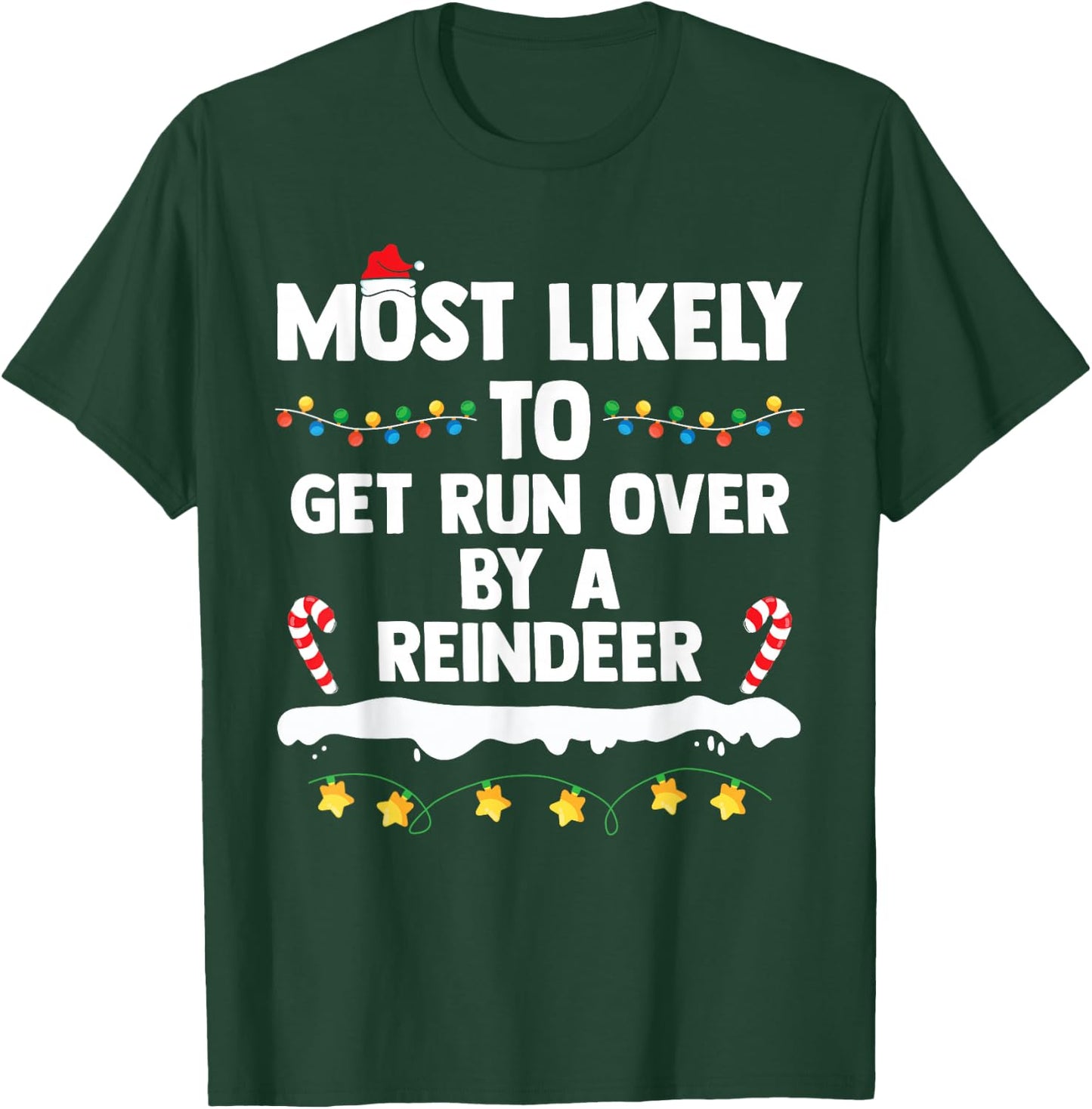 Most Likely To Get Run Over By A Reindeer Family Christmas T-Shirt - T-Shirt | Forest