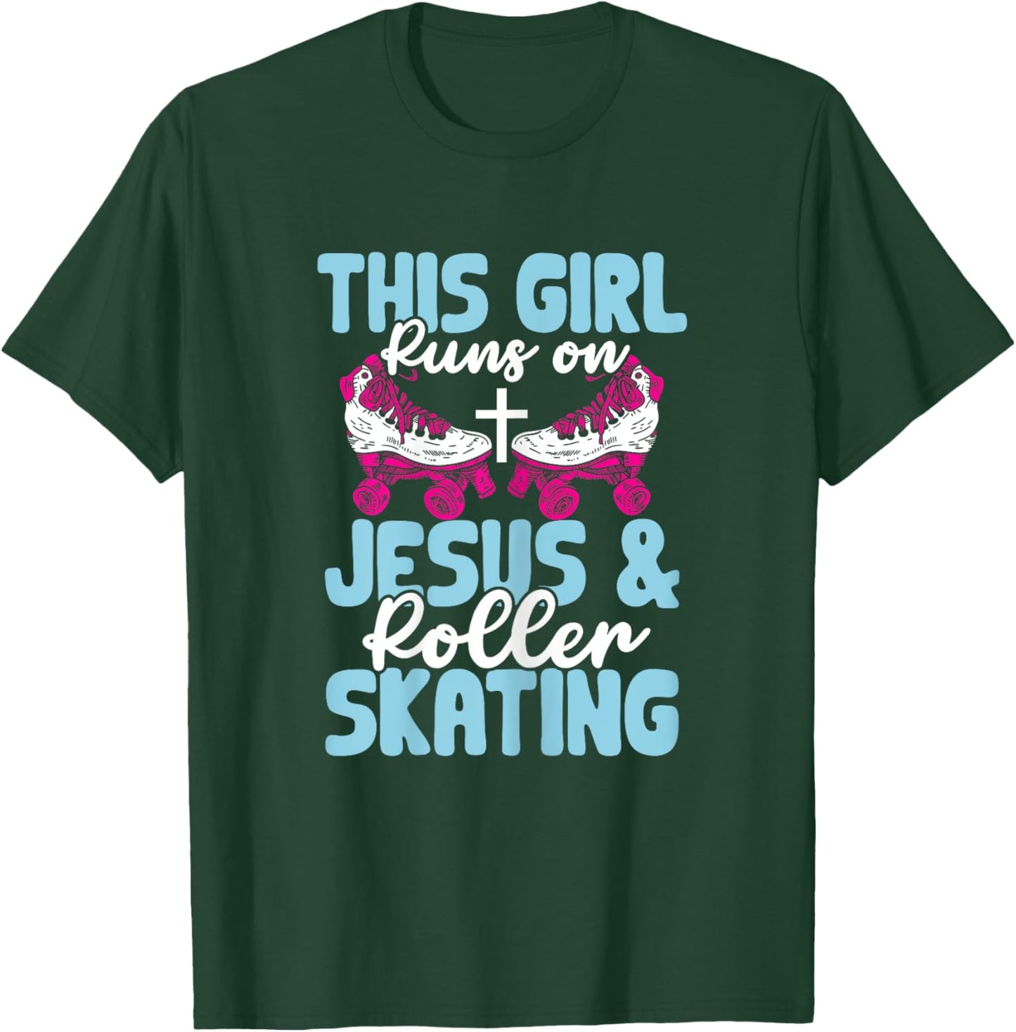 Rollerskate This Girl Runs On Jesus And Roller Skating T-Shirt - T-Shirt | Forest