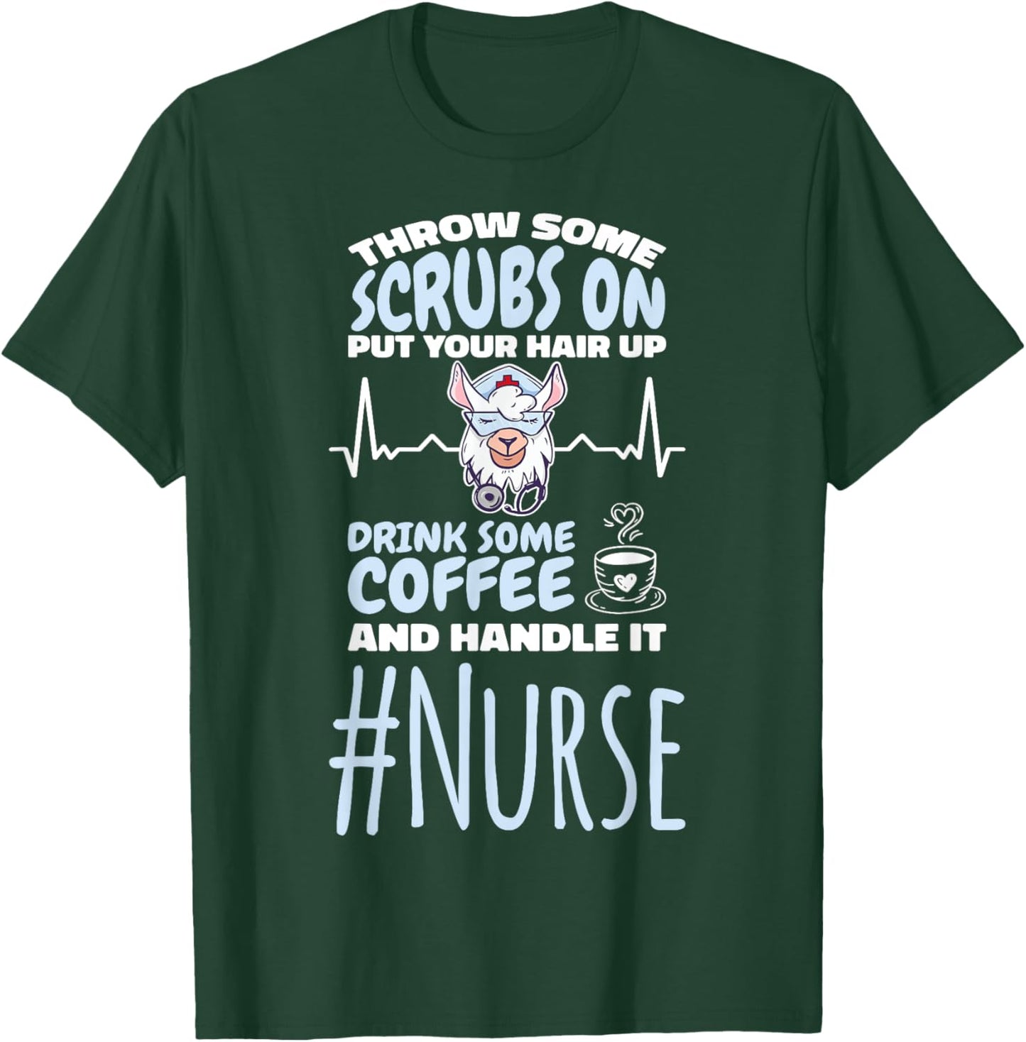 Nurse Throw Some Scrubs On and Handle It Llama T-Shirt - T-Shirt | Forest