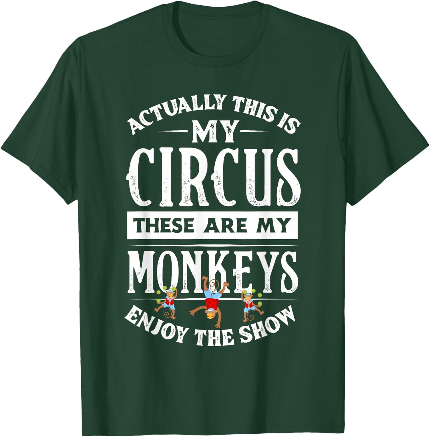 This Is My Circus These Are My Monkeys Family Mother T-Shirt - T-Shirt | Forest