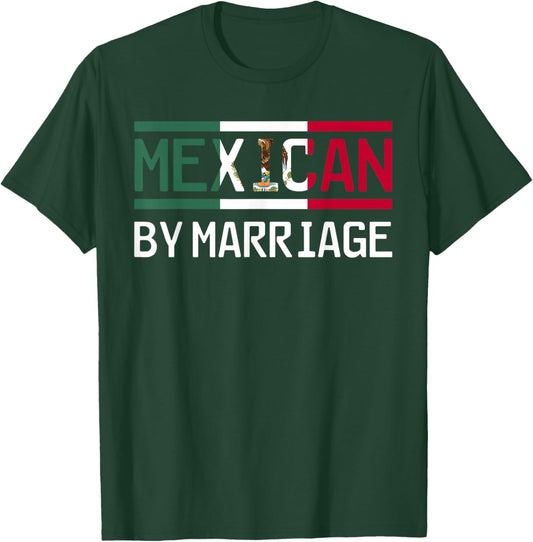 Wedding Humor Mexican by Marriage Design T-Shirt - T-Shirt | Forest