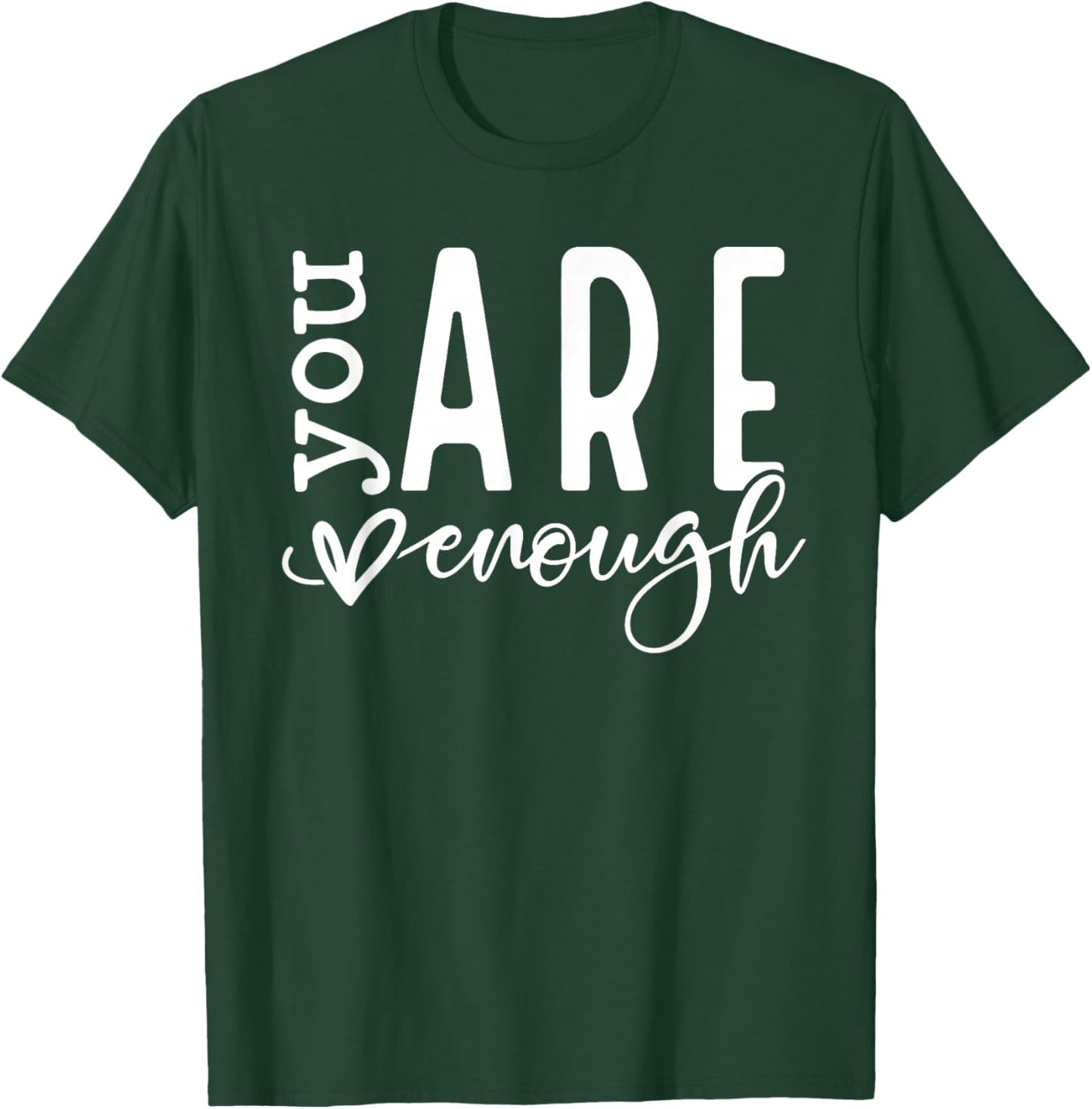 Dear Person Behind Me You Are Enough Love Awareness Peace T-Shirt - T-Shirt | Forest